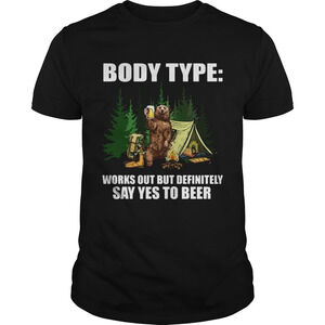 Bear Body Type Works Out Definitely Say Yes To Beer Shirt
